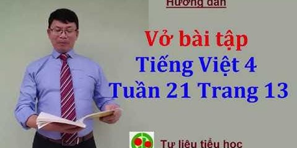 Vở bài tập Tiếng Việt lớp 4 tập 2 trang 15 Luyện từ và câu Vị ngữ trong câu kể Ai thế nào