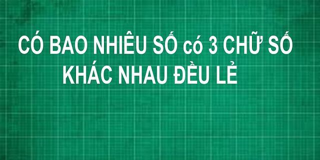 Với 3 số tự nhiên 0;1; 3 có thể viết được bao nhiêu số có ba chữ số khác nhau