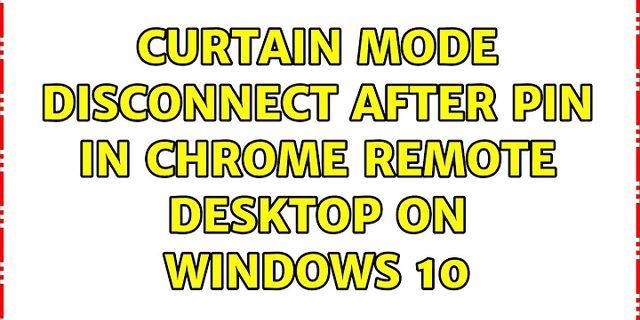 What is Curtain Mode Remote Desktop?