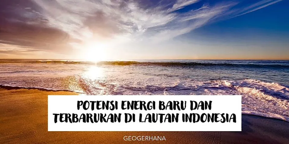 Wilayah Indonesia yang memiliki potensi angin Laut adalah