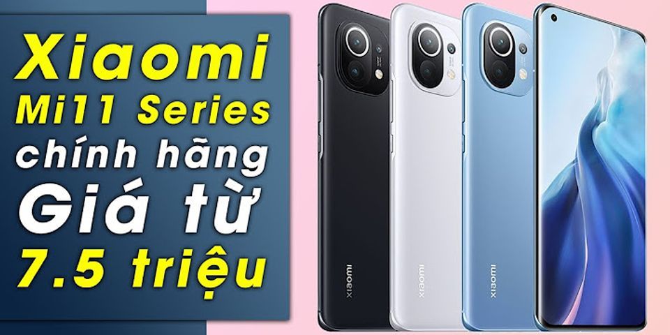 Xiaomi Mi 11 giá bao nhiêu
