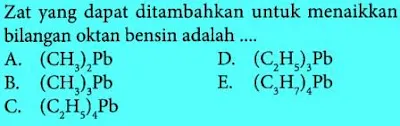 Senyawa berikut yang dapat menaikkan bilangan oktan pada bensin adalah