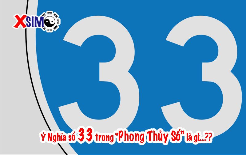 Ý nghĩa số 33 trong phong thủy sim