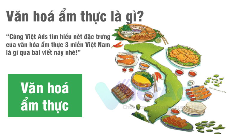 Nét đặc trưng của văn hóa ẩm thực 3 miền Việt Nam là gì?