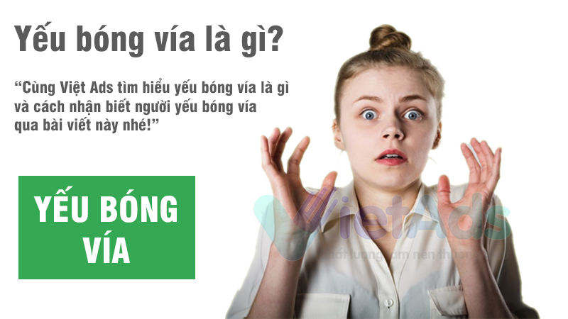 Yếu bóng vía là gì và cách nhận biết người yếu bóng vía?