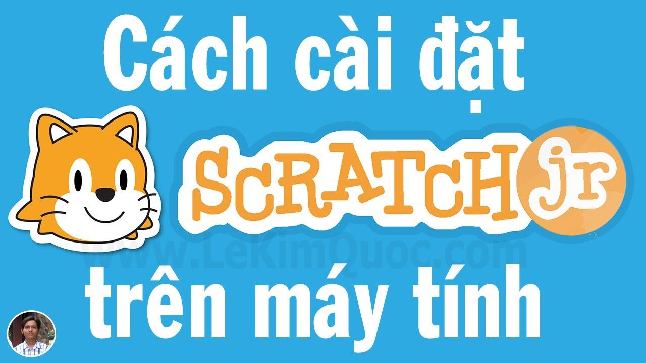 😺 Hướng dẫn tải và cài đặt ScratchJr (Scratch Junior) trên máy tính