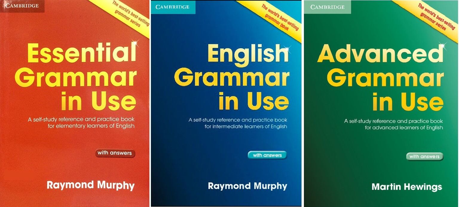 Grammar in pictures. Murphy English Grammar in use. Cambridge English Grammar in use. Cambridge Advanced Grammar in use.