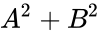 {\displaystyle A^{2}+B^{2}}