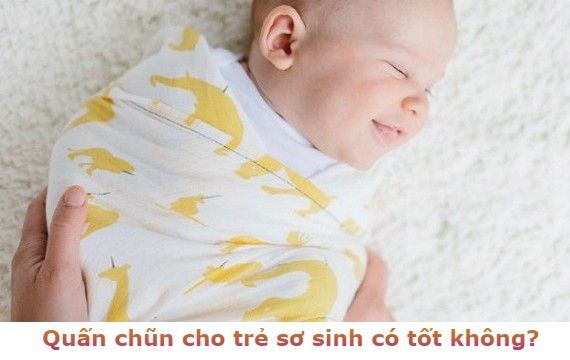 Quấn chũn là gì? Có nên quấn chũn cho trẻ sơ sinh khi ngủ?