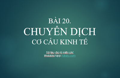 BÀI 20. CHUYỂN DỊCH CƠ CẤU KINH TẾ